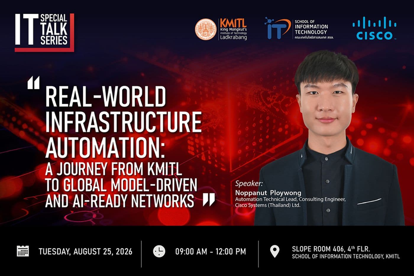 Special Talk "Real-World Infrastructure Automation: A Journey from KMITL to Global Model-Driven and AI-Ready Networks" Special Talk "Real-World Infrastructure Automation: A Journey from KMITL to Global Model-Driven and AI-Ready Networks"